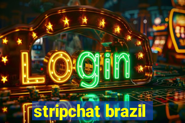 stripchat brazil